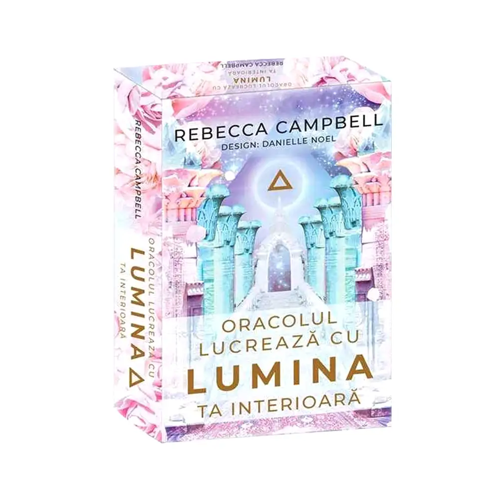 Oracolul lucrează cu lumina ta interioară. Rebecca Campbell 