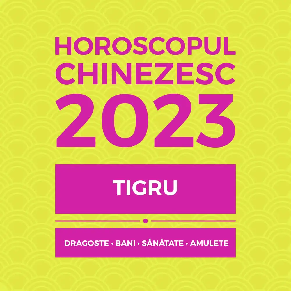 Carte horoscop Tigru 2023, cu previziuni lunare în dragoste bani sănătate și remedii feng shui, 14 pagini în format pdf și audio