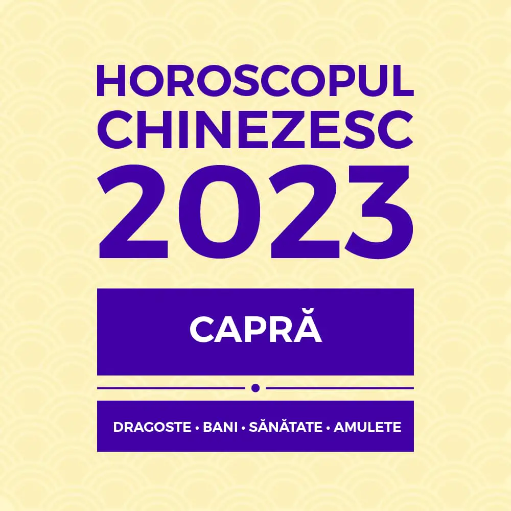 Carte horoscop Capră 2023, cu previziuni lunare în dragoste bani sănătate și remedii feng shui, 13 pagini în format pdf și audio