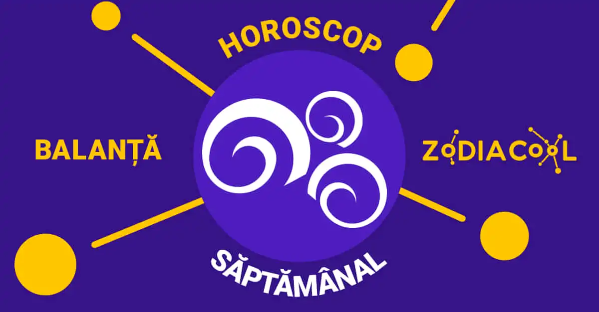 Horoscopul săptămânii 9-15 Septembrie 2019 pentru nativii din Balanță 