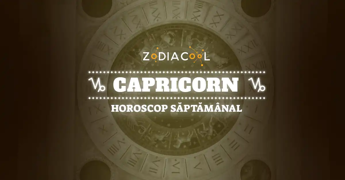 Horoscopul săptămânii 14-20 Octombrie 2019 pentru nativii din Capricorn
