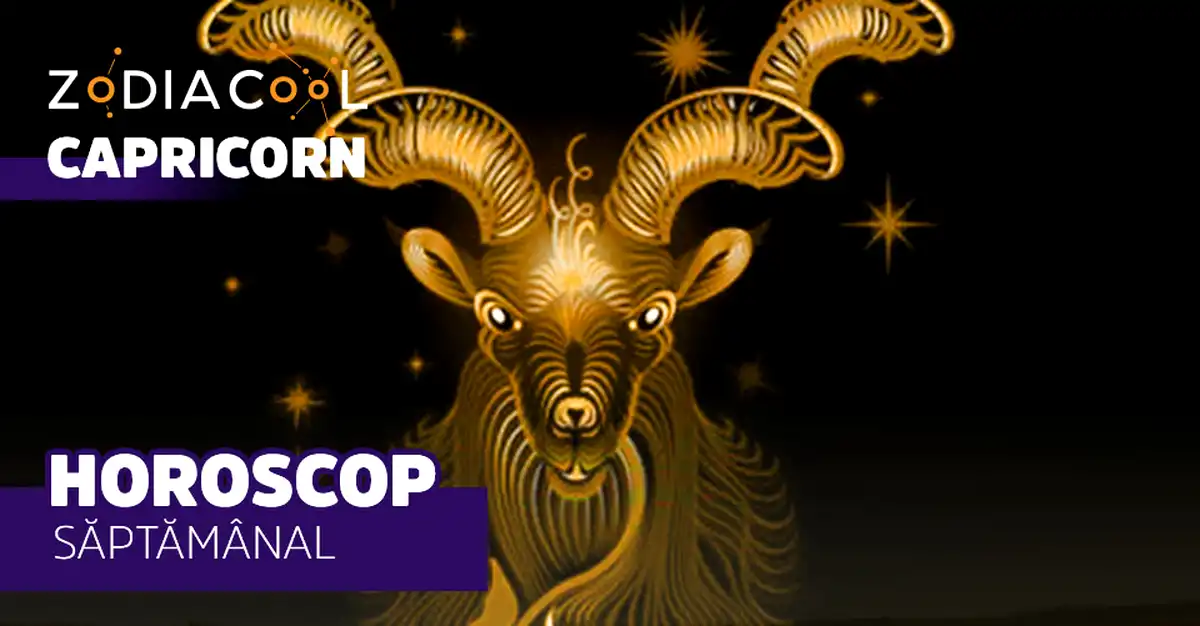 Horoscopul săptămânii 12-18 August 2019 pentru nativii din Capricorn