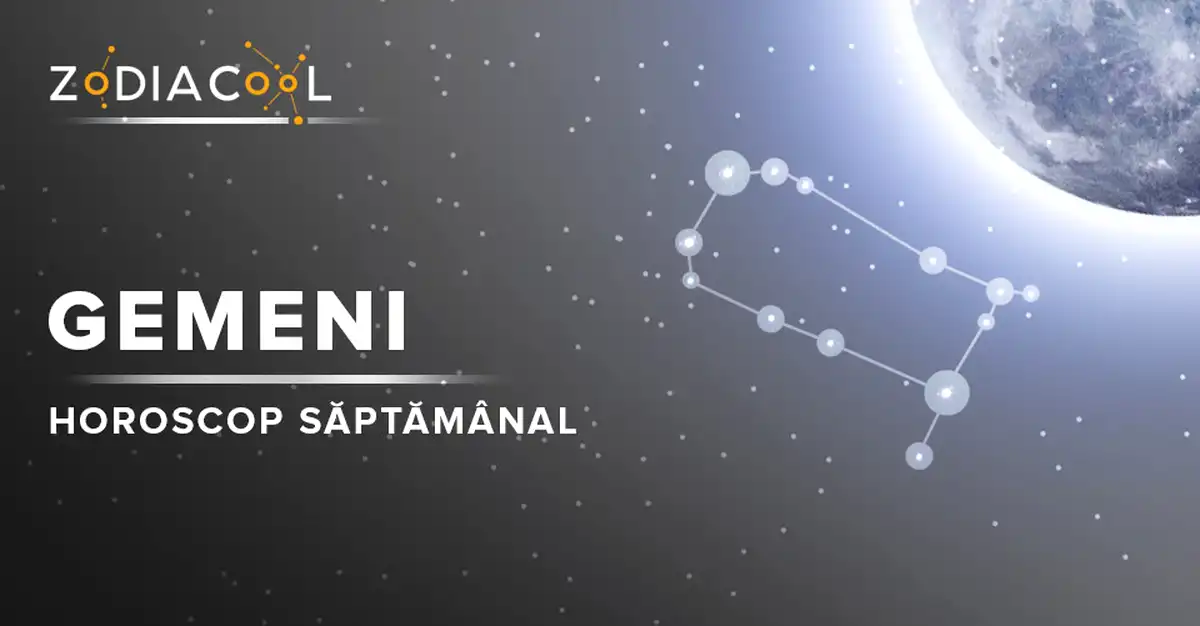 Horoscopul săptămânii 15-21 Iulie 2019 pentru nativii din Gemeni