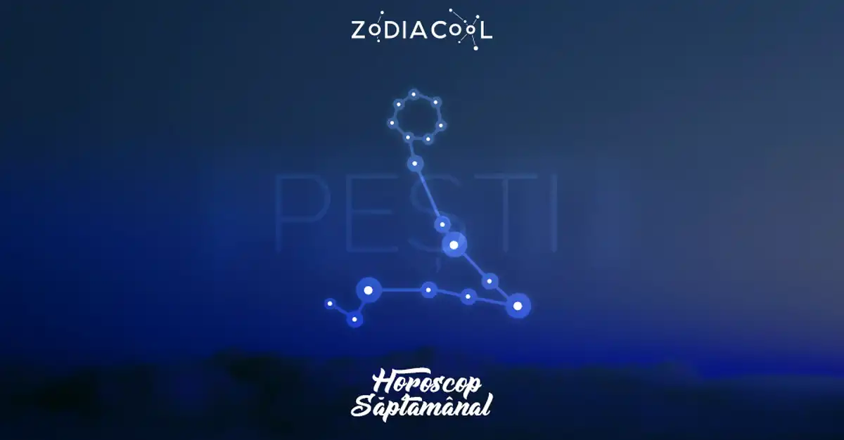 Horoscopul săptămânii 29 Iulie-4 August 2019 pentru nativii din Pești