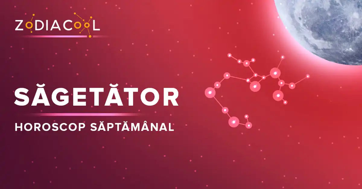 Horoscopul săptămânii 15-21 Iulie 2019 pentru nativii din Săgetător