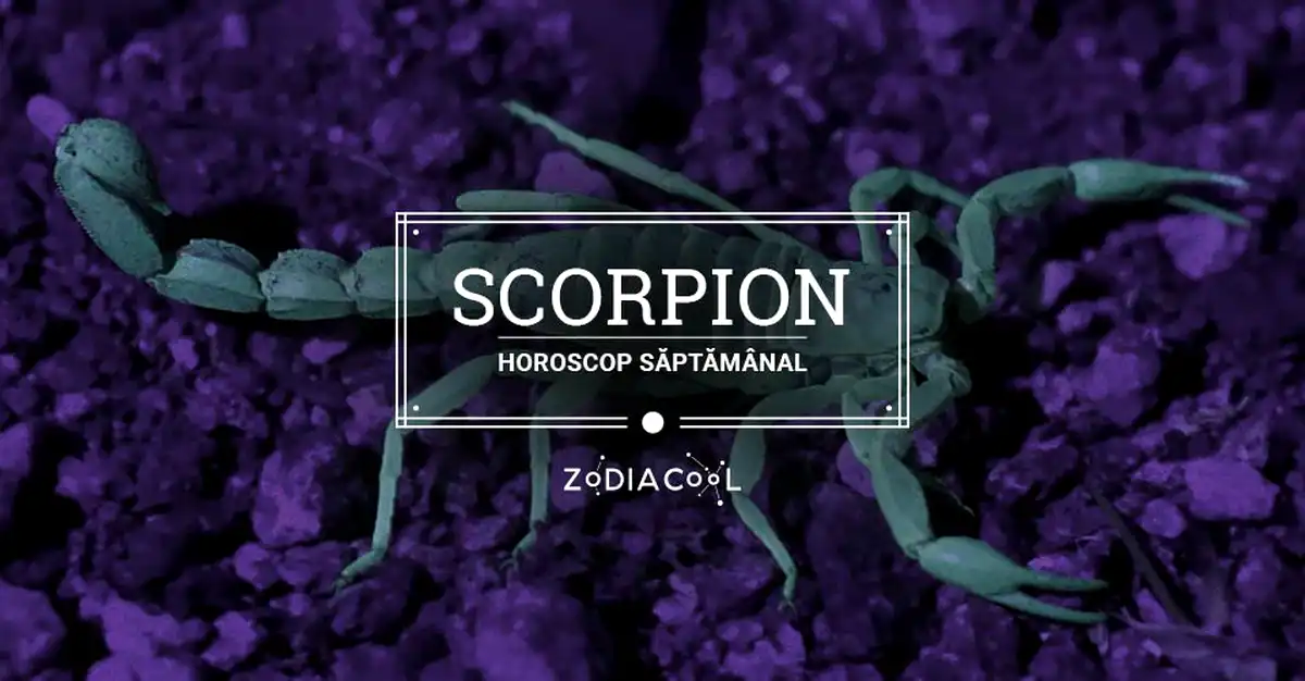 Horoscopul săptămânii 17-23 Iunie 2019 pentru nativii din Scorpion