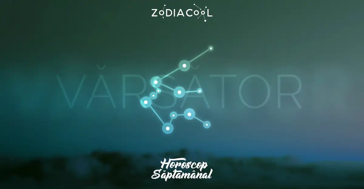 Horoscopul săptămânii 29 Iulie-4 August 2019 pentru nativii din Vărsător