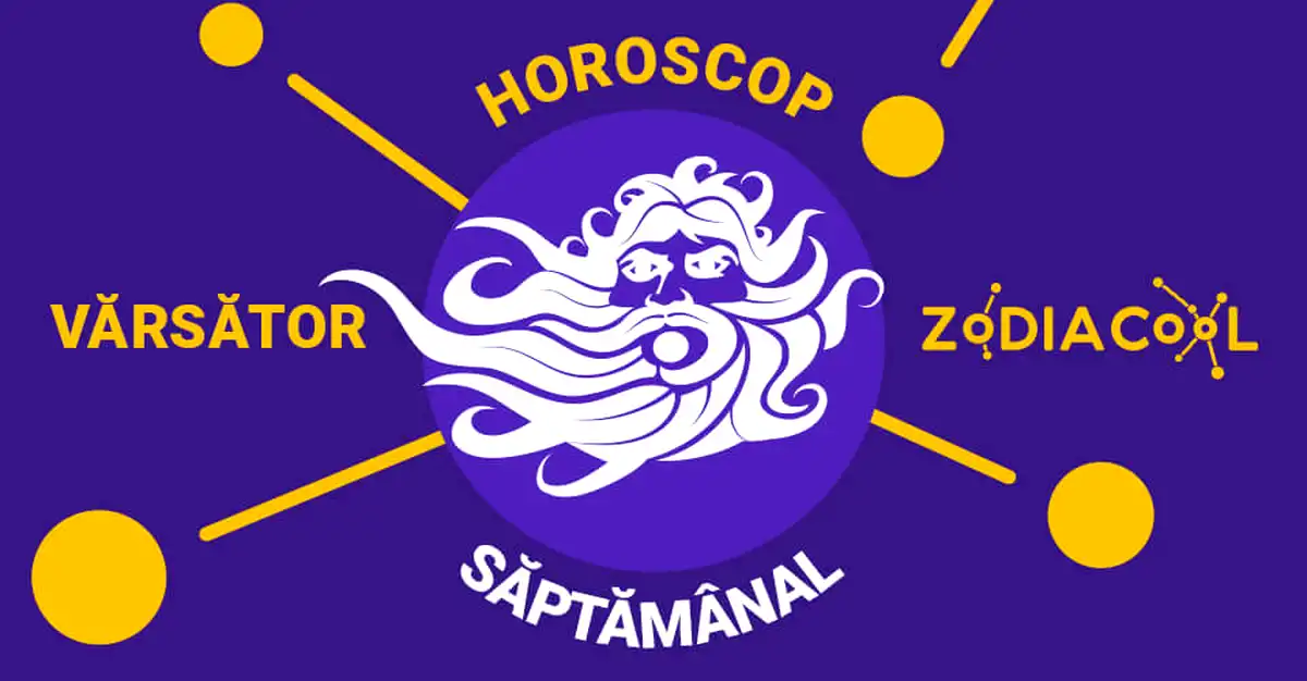 Horoscopul săptămânii 9-15 Septembrie 2019 pentru nativii din Vărsător