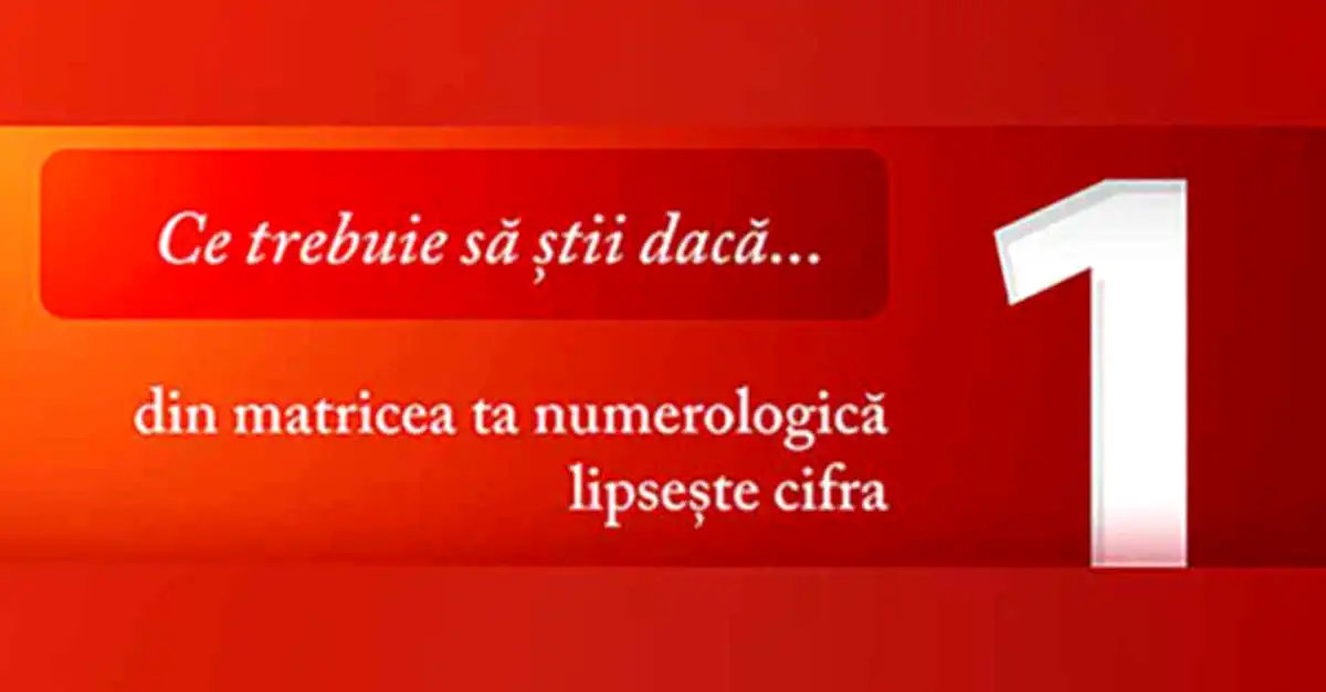 Lipsa cifrei 1 din matricea numerologică