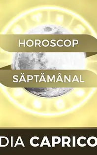 Horoscop saptamanal 1-5 Ianuarie 2020 pentru nativii din Capricorn