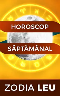 HOROSCOP SĂPTĂMÂNAL 20-26 Mai 2019 pentru zodia Leu