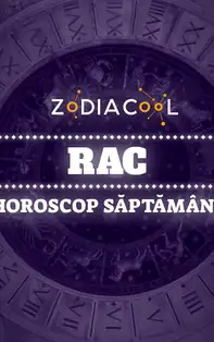 Horoscop Saptamanal Rac 24 – 30 Ianuarie 2022 | Zodiacool