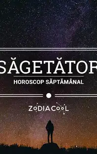 Horoscop saptamanal 9-15 Decembrie 2019 pentru nativii din Sagetator