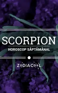 Horoscop saptamanal 9-15 Decembrie 2019 pentru nativii din Scorpion
