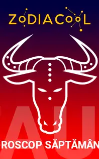 HOROSCOP SĂPTĂMÂNAL 11-17 Martie 2019 pentru zodia Taur