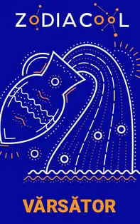 Horoscop saptamanal 4 - 10 ianuarie 2021 pentru nativii din Varsator