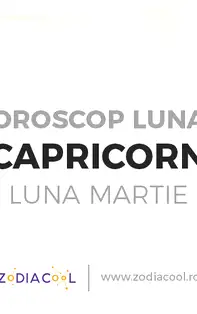 Horoscop lunar Martie Capricorn 2020: reusite in plan intelectual
