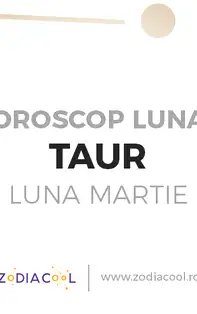 Horoscop lunar Martie Taur 2020: simtiti nevoia sa va retrageti