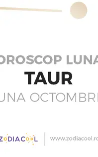 Horoscop lunar Octombrie Taur 2020