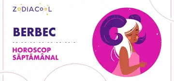 Horoscopul săptămânii 28 Octombrie-3 Noiembrie 2019 pentru nativii din Berbec