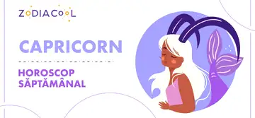 Horoscopul săptămânii 28 Octombrie-3 Noiembrie 2019 pentru nativii din Capricorn