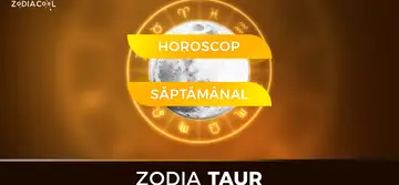 HOROSCOP SĂPTĂMÂNAL 6-12 Mai 2019 pentru zodia Taur