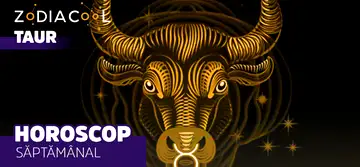 Horoscopul săptămânii 16-22 Septembrie 2019 pentru nativii din Taur