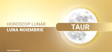Horoscop lunar Noiembrie Taur 2020
