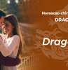 Horoscop chinezesc 2023 Dragon dragoste, căsătorie și relații