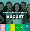Horoscop pe zile de nastere luna August